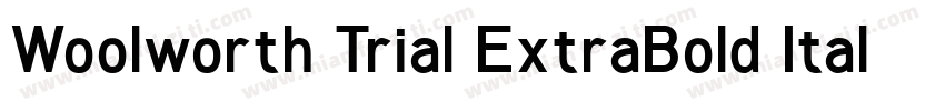 Woolworth Trial ExtraBold Italic字体转换